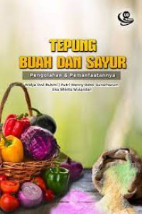 Tepung Buah Dan Sayuran Pengolahan Dan Pemanfaatannya