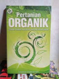 Image of Pertanian Organik :  solusi hidup harmoni dan berkelanjutan