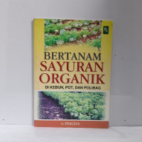 Image of Bertanam sayuran organik di kebun, pot, dan polibag