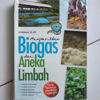 Menghasilkan Biogas dari aneka limbah