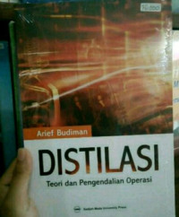 Distilasi; teori dan pengendalian operasi