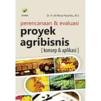 Perencanaan dan Evaluasi Proyek Agribisnis (konsep dan aplikasi)