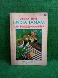 Aneka Jenis Media Tanam dan Penggunaannya