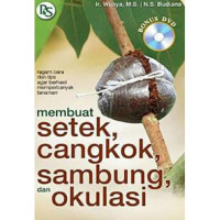 Membuat Setek, Cangkok, Sambung, dan Okulasi