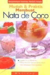 Mudah dan Praktis Membuat Nata de Coco