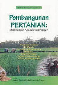 Pembangunan Pertanian : membangun kedaulatan pangan