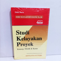 Studi Kelayakan Proyek: Konsep, Teknik dan Kasus