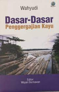 Dasar dasar Penggergajian Kayu