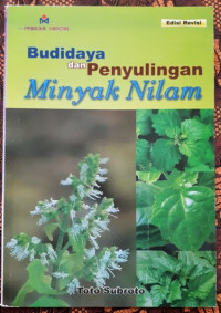 Budidaya dan Penyulingan minyak nilam