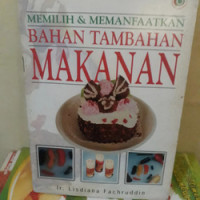 Memilih dan memanfaatkan bahan tambahan makanan