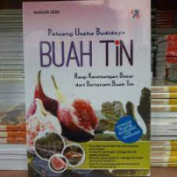 Peluang Usaha Budidaya Buah Tin : Raup Keuntungan Besar Dari Bertanam Buah Tin