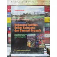 Rekayasa Gambut, Briket Batubara, dan Sampah Organik