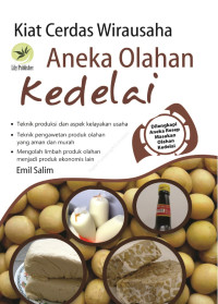 Kiat cerdas wirausaha aneka olahan kedelai