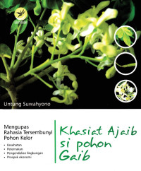 Khasiat ajaib si pohon gaib : mengupas rahasia tersembunyi pohon kelor