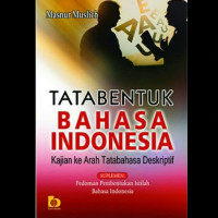 Tata Bentuk Bahasa Indonesia kajian ke arah tatabahasa deskriptif