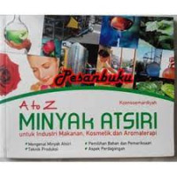A to Z Minyak Atsiri untuk Industri Makanan, kosmetik dan aromaterapi