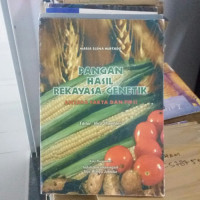 Image of Pangan hasil rekayasa genetik antara fakta dan fiksi