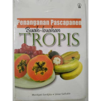 Penanganan Pascapanen Buah-buahan Tropis