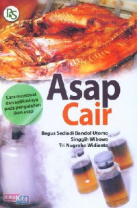 Asap cair : cara membuat dan aplikasinya pada pengolahan ikan asap