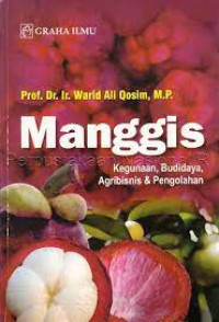 Manggis Kegunaan, Budidaya, Agribisnis & Pengolahan