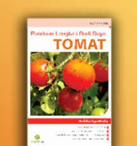 Panduan Lengkap Budi Daya Tomat